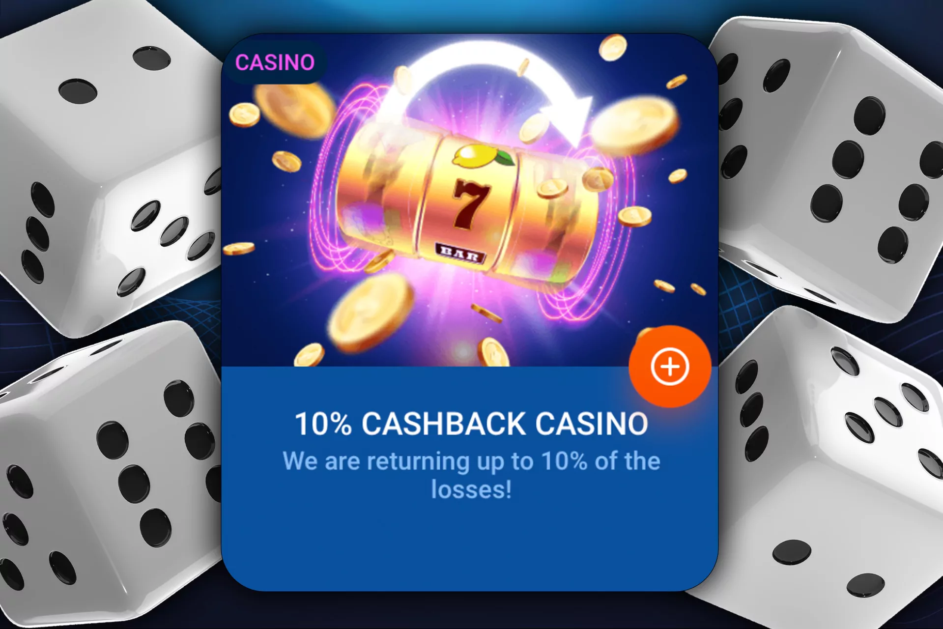 For players from India 10% cashback is available, we return up to 10% of losses.